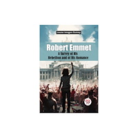 Double 9 Books Robert Emmet A Survey of His Rebellion and of His Romance (häftad, eng)