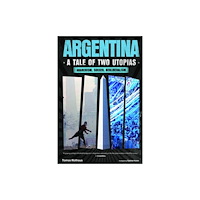 PM Press Argentina, a Tale of Two Utopias (häftad, eng)
