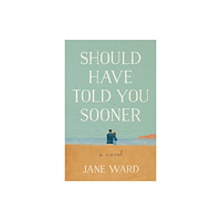 She Writes Press Should Have Told You Sooner (häftad, eng)