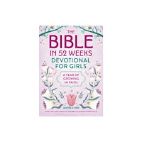 Callisto Media Inc. The Bible in 52 Weeks Devotional for Girls (häftad, eng)