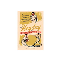 Bloomsbury Publishing PLC The Heyday of Willie, Duke, and Mickey (inbunden, eng)