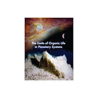 National Academies Press The Limits of Organic Life in Planetary Systems (häftad, eng)