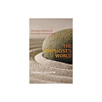 Johns Hopkins University Press The Physicist's World (inbunden, eng)