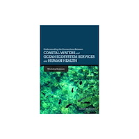 National Academies Press Understanding the Connections Between Coastal Waters and Ocean Ecosystem Services and Human Health (häftad, eng)