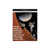 National Academies Press A Midterm Assessment of Implementation of the Decadal Survey on Life and Physical Sciences Research at NASA (häftad, eng...