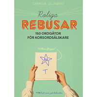 Camilla Liljeqvist Roliga rebusar : 150 ordgåtor för korsordsälskare (häftad)