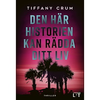Tiffany Crum Den här historien kan rädda ditt liv (bok, kartonnage)