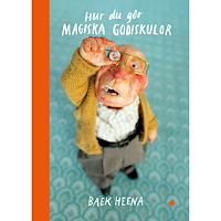 Baek Heena Hur du gör magiska godiskulor (bok, kartonnage)