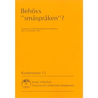 Kungl. Vitterhetsakademien Behövs "småspråken"? : Föredrag vid Vitterhetsakademiens konferens den 22 november 1983 (häftad)