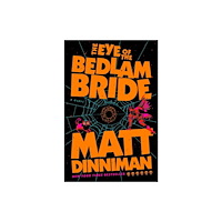 Matt Dinniman The Eye of the Bedlam Bride (inbunden, eng)