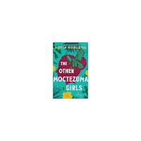 Sofia Robleda The Other Moctezuma Girls: A Novel (häftad, eng)