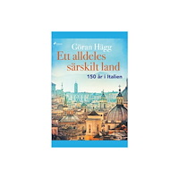 Göran Hägg Ett alldeles särskilt land : 150 år i Italien (häftad)