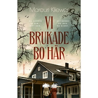 Marcus Kliewer Vi brukade bo här (inbunden)
