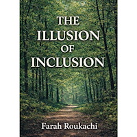 Farah Roukachi The Illusion of Inclusion (inbunden, eng)