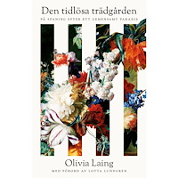 Olivia Laing Den tidlösa trädgården : på spaning efter ett gemensamt para (inbunden)