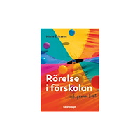 Marie Eriksson Rörelse i förskolan - och genom livet (häftad)