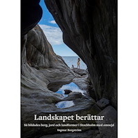 Naturgeografen Landskapet berättar : så bildades berg, jord och landformer i Stockholm med omnejd (inbunden)