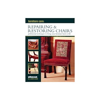 Anness publishing Furniture Care: Repairing & Restoring Chairs (inbunden, eng)