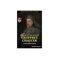 John Wiley And Sons Ltd The Life of the Author: Geoffrey Chaucer (häftad, eng)