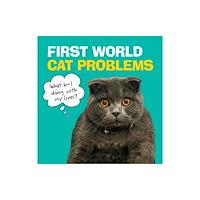 Ebury Publishing First World Cat Problems (inbunden, eng)