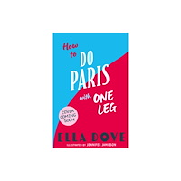 Hachette Children's Group How to do Paris with One Leg (häftad, eng)