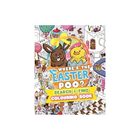 Hachette Children's Group Where’s the Easter Poo? Search and Find Colouring Book (häftad, eng)