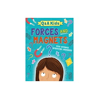 Hachette Children's Group Q and A Kids: Forces and Magnets (inbunden, eng)