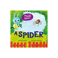 Hachette Children's Group Tell Me a Story About: A Spider (inbunden, eng)
