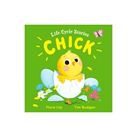 Hachette Children's Group Life Cycle Stories: Chick (häftad, eng)