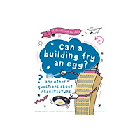 Hachette Children's Group A Question of the Arts: Can a Building Fry an Egg? (and other questions about architecture) (inbunden, eng)