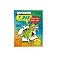 Hachette Children's Group It’s Tough to Be: A T. Rex (and Other Dinosaurs) (inbunden, eng)