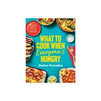 Ebury Publishing What to Cook When Everyone's Hungry (inbunden, eng)
