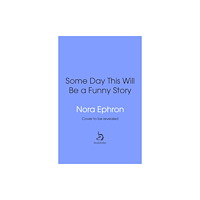 Transworld publishers ltd Some Day This Will Be A Funny Story (inbunden, eng)