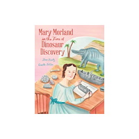 Simon & Schuster Mary Morland in the Time of Dinosaur Discovery (inbunden, eng)