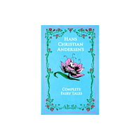 Canterbury Classics Hans Christian Andersen's Complete Fairy Tales (inbunden, eng)