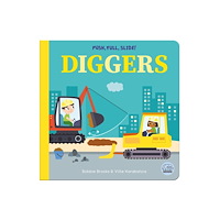 Gemini Books Group Ltd Push, Pull, Slide! Diggers (bok, board book, eng)