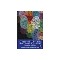 Taylor & francis ltd Community Centred Health and Well-being (häftad, eng)