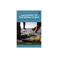 Taylor & francis ltd A Biography of the Indian Ocean (häftad, eng)