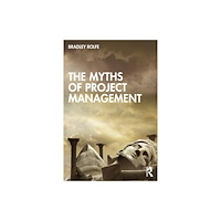 Taylor & francis ltd The Myths of Project Management (häftad, eng)