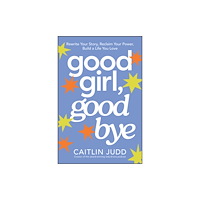John Wiley & Sons Australia Ltd Good Girl, Goodbye (häftad, eng)