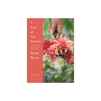 Bloomsbury Publishing PLC A Year of Cut Flowers (inbunden, eng)