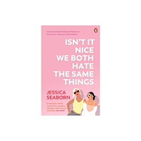 Penguin Random House Australia Isn’t It Nice We Both Hate the Same Things (häftad, eng)