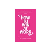Luath Press Ltd The How to Win at Work Book (inbunden, eng)