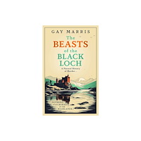 Bedford Square Publishers The Beasts of the Black Loch (inbunden, eng)