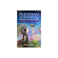 Inner Traditions Bear and Company Pleiadian Activation of Our Sacred Heart Space (häftad, eng)