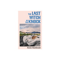 John Murray Press The Last Witch on the Knock (inbunden, eng)