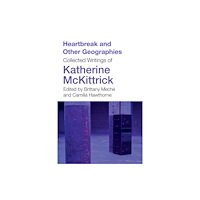 University of Minnesota Press Heartbreak and Other Geographies (häftad, eng)