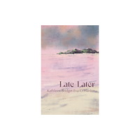 Cinnamon Press Late—Later (häftad, eng)