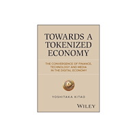 John Wiley & Sons Inc Towards a Tokenized Economy (inbunden, eng)
