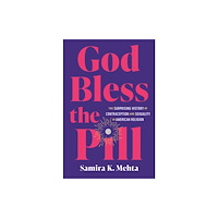 The University of North Carolina Press God Bless the Pill (häftad, eng)